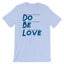 Load image into Gallery viewer, Do Be Love - Short-Sleeve Unisex T-Shirt