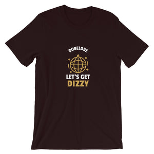 Let's Get Dizzy - Short-Sleeve Unisex T-Shirt