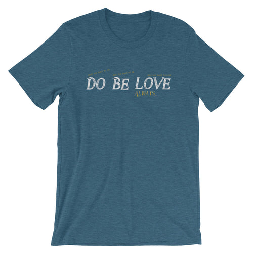 Do Be Love...Always - Short-Sleeve Unisex T-Shirt