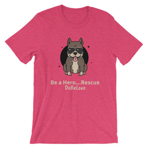 Be a Hero...Rescue - Short-Sleeve Unisex T-Shirt