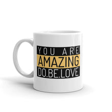 Load image into Gallery viewer, YOU are AMAZING! - Mug