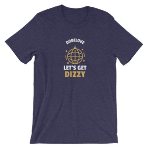 Let's Get Dizzy - Short-Sleeve Unisex T-Shirt