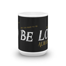 Load image into Gallery viewer, Do Be Love...Always - Mug