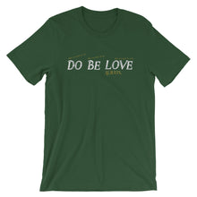 Load image into Gallery viewer, Do Be Love...Always - Short-Sleeve Unisex T-Shirt