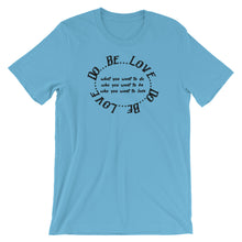 Load image into Gallery viewer, Do Be Love - Short-Sleeve Unisex T-Shirt