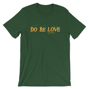 Do Be Love...Always - Short-Sleeve Unisex T-Shirt