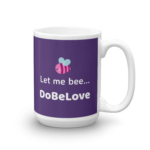 Let me bee...Mug