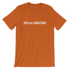 Load image into Gallery viewer, YOU are AMAZING! - Short-Sleeve Unisex T-Shirt