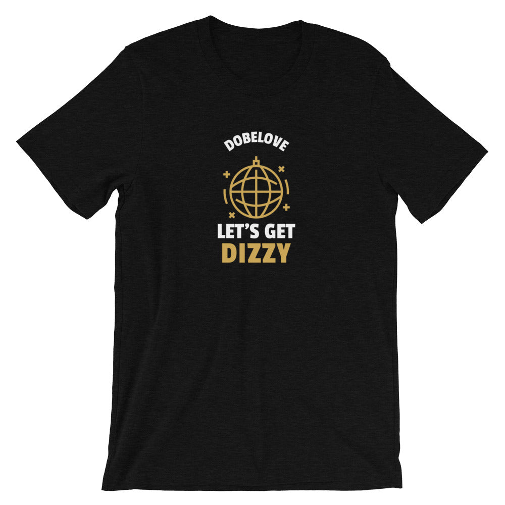 Let's Get Dizzy - Short-Sleeve Unisex T-Shirt