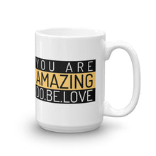 Load image into Gallery viewer, YOU are AMAZING! - Mug