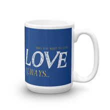 Load image into Gallery viewer, Do Be Love...Always - Mug