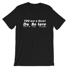 Load image into Gallery viewer, YOU are a HERO! - Short-Sleeve Unisex T-Shirt