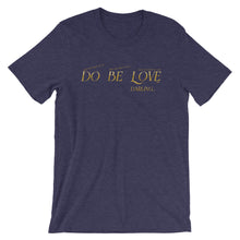 Load image into Gallery viewer, Do Be Love - Short-Sleeve Unisex T-Shirt