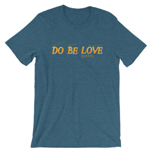 Do Be Love...Always - Short-Sleeve Unisex T-Shirt