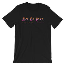 Load image into Gallery viewer, Do Be Love - Short-Sleeve Unisex T-Shirt