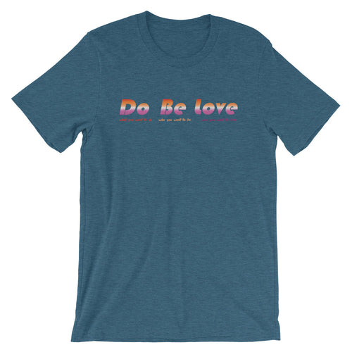 Do Be Love - Short-Sleeve Unisex T-Shirt