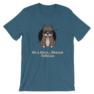 Be a Hero...Rescue - Short-Sleeve Unisex T-Shirt