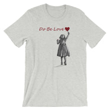 Load image into Gallery viewer, Do Be Love - Short-Sleeve Unisex T-Shirt