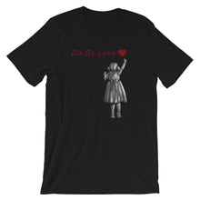 Load image into Gallery viewer, Do Be Love - Short-Sleeve Unisex T-Shirt