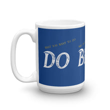 Load image into Gallery viewer, Do Be Love...Always - Mug