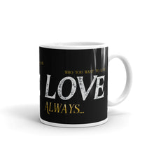 Load image into Gallery viewer, Do Be Love...Always - Mug